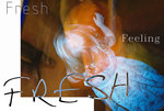 fresh feeling